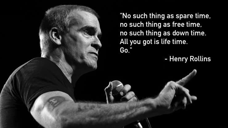 Henry Rollins quote about time